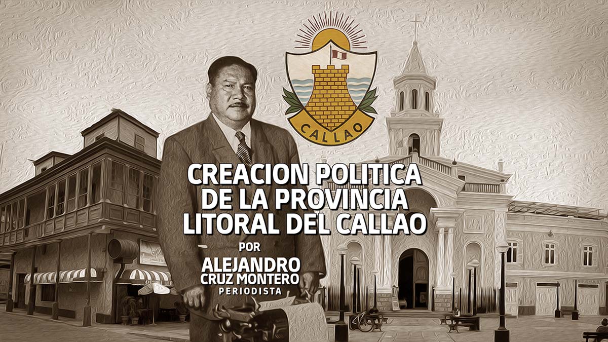 20 DE AGOSTO CREACION POLÍTICA DE LA PROVINCIA DEL CALLAO