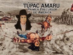 TÚPAC AMARU: PRIMER PRECURSOR DE AMÉRICA