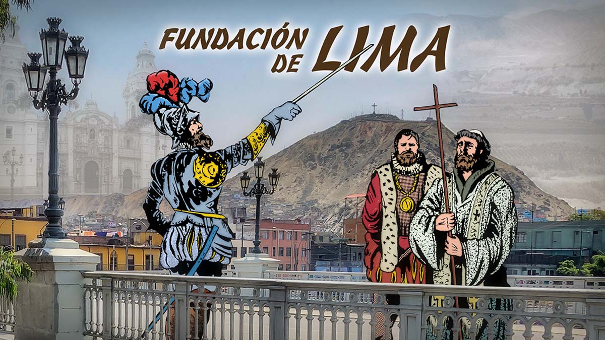 FUNDACIÓN DE LIMA: HISTORIA Y LEYENDA