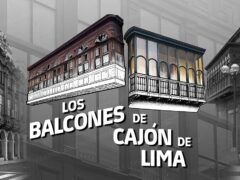 BALCONES LIMEÑOS: MUDOS TESTIGOS DEL TIEMPO